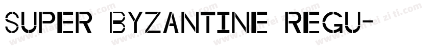 Super Byzantine Regu字体转换